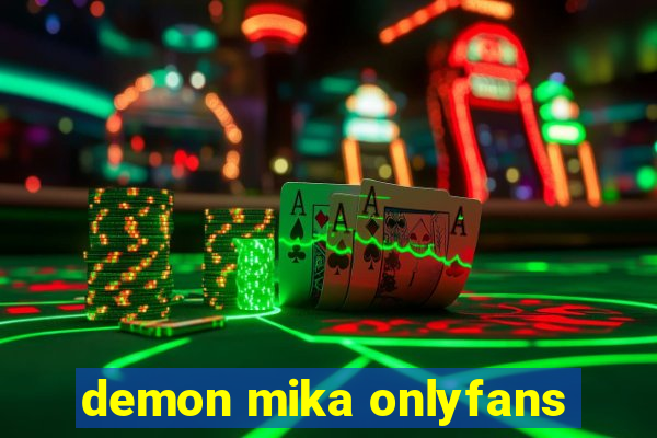 demon mika onlyfans